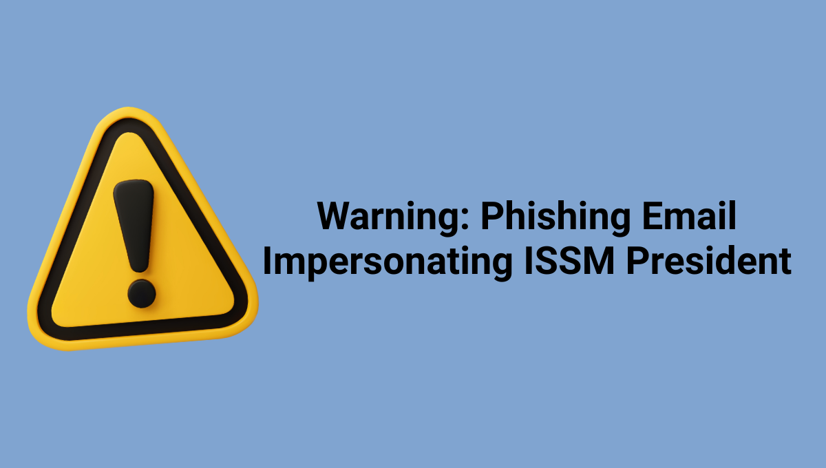 Warning Message: Fake Email message from ISSM President